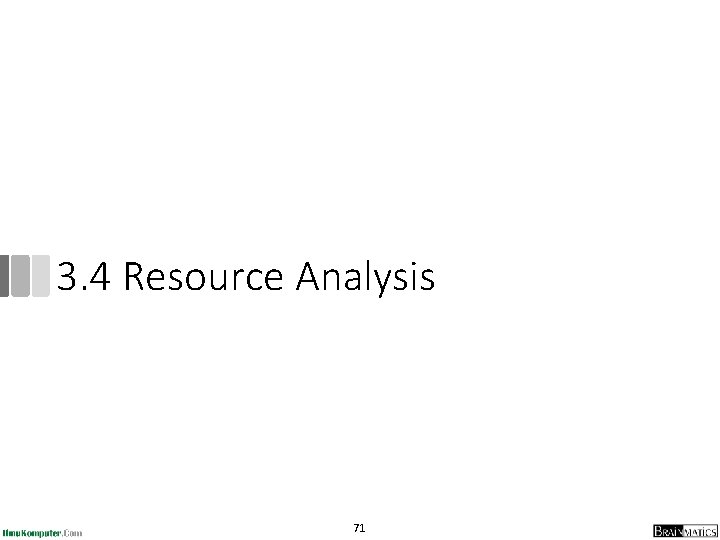 3. 4 Resource Analysis 71 