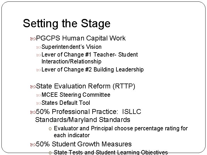Setting the Stage PGCPS Human Capital Work Superintendent’s Vision Lever of Change #1 Teacher-
