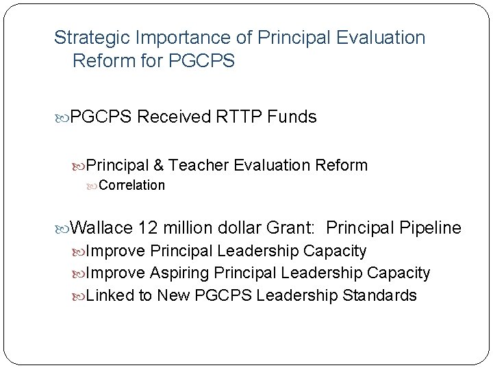 Strategic Importance of Principal Evaluation Reform for PGCPS Received RTTP Funds Principal & Teacher