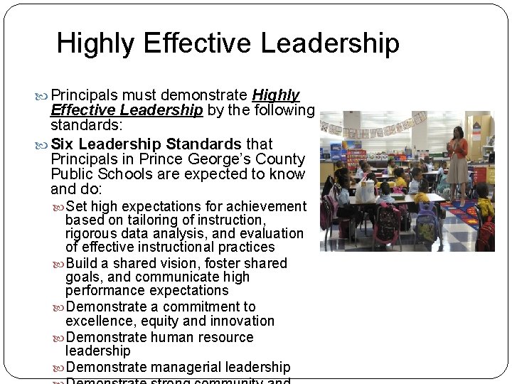 Highly Effective Leadership Principals must demonstrate Highly Effective Leadership by the following standards: Six