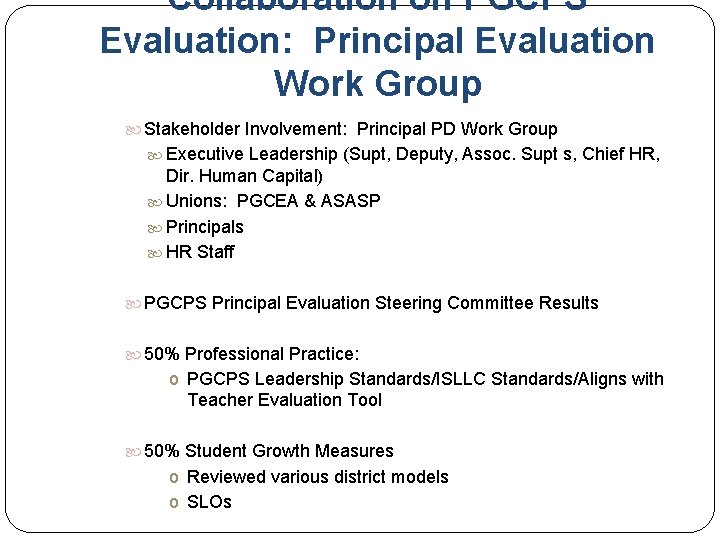 Collaboration on PGCPS Evaluation: Principal Evaluation Work Group Stakeholder Involvement: Principal PD Work Group