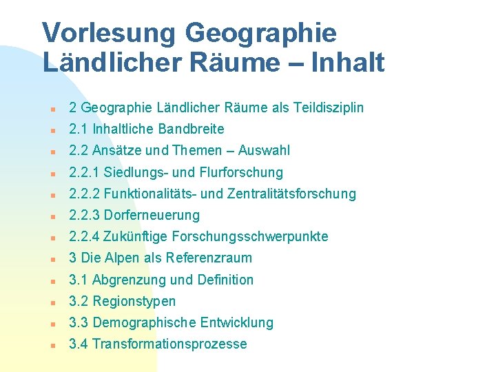 Vorlesung Geographie Ländlicher Räume – Inhalt n 2 Geographie Ländlicher Räume als Teildisziplin n