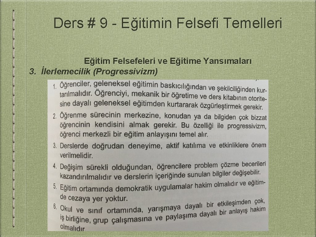 Ders # 9 - Eğitimin Felsefi Temelleri Eğitim Felsefeleri ve Eğitime Yansımaları 3. İlerlemecilik