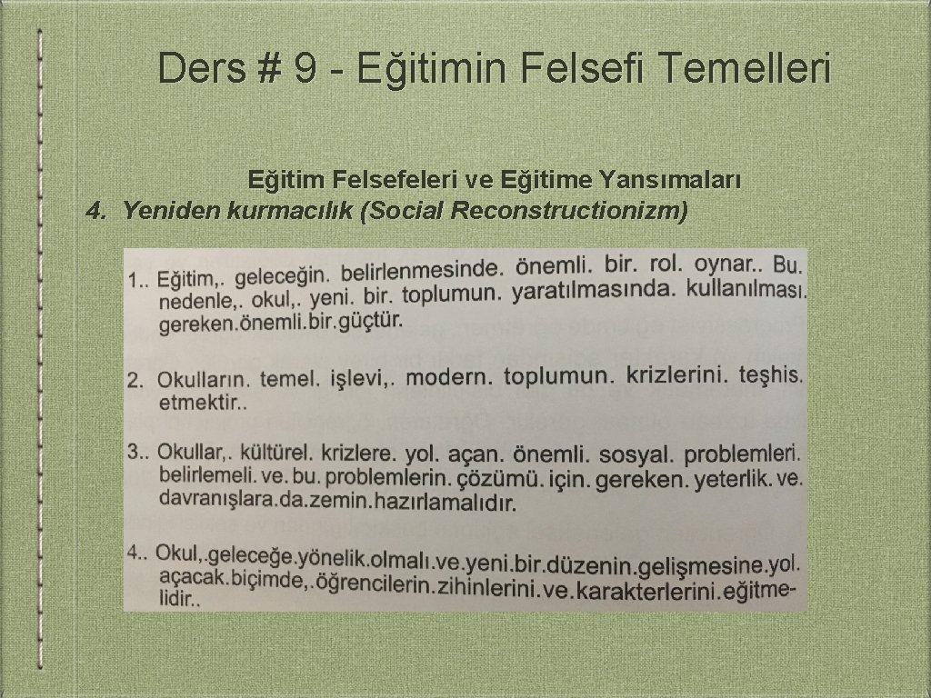 Ders # 9 - Eğitimin Felsefi Temelleri Eğitim Felsefeleri ve Eğitime Yansımaları 4. Yeniden