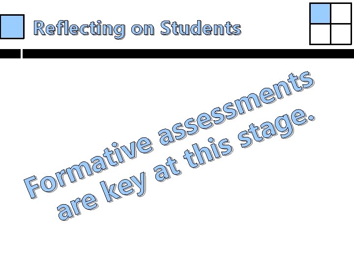 Reflecting on Students s t n e m s. s e e g s