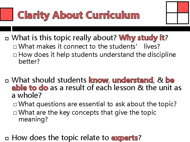 Clarity About Curriculum What is this topic really about? Why study it? it �