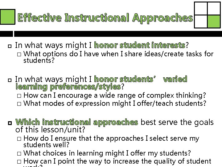 Effective Instructional Approaches In what ways might I honor student interests? interests � What