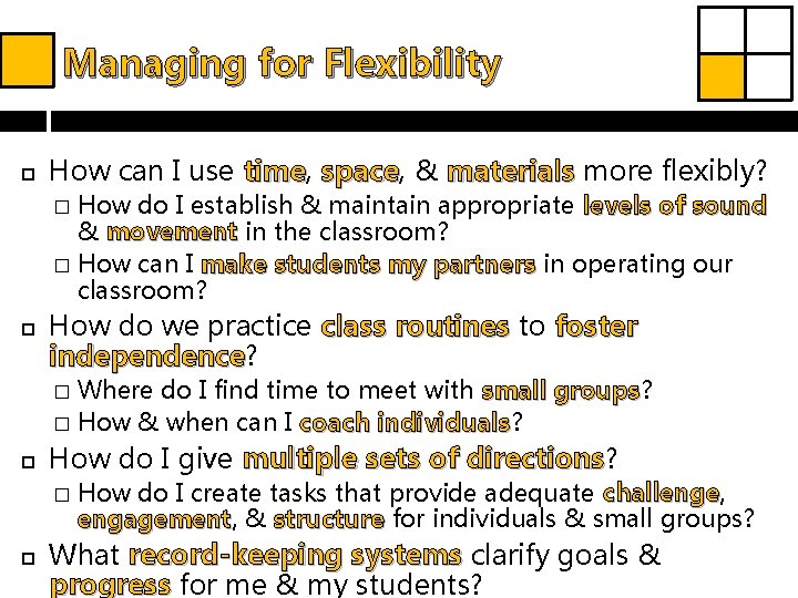 Managing for Flexibility How can I use time, time space, space & materials more