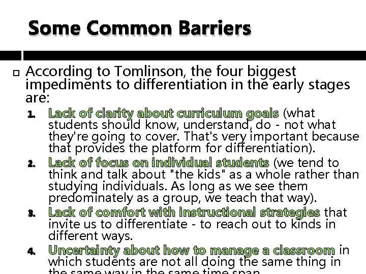 Some Common Barriers According to Tomlinson, the four biggest impediments to differentiation in the