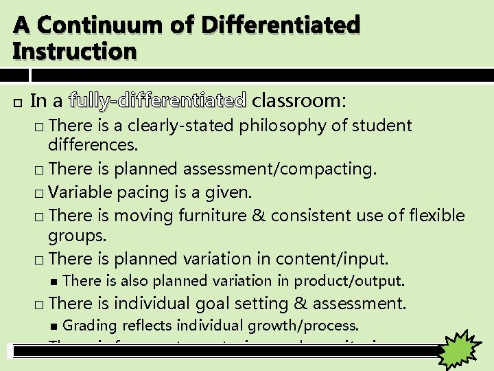 A Continuum of Differentiated Instruction In a fully-differentiated classroom: � There is a clearly-stated