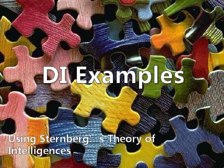 DI Examples Using Sternberg’s Theory of Intelligences 