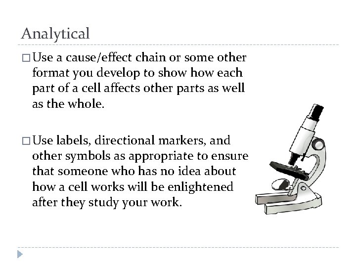 Analytical � Use a cause/effect chain or some other format you develop to show