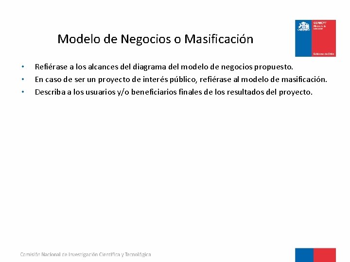 Modelo de Negocios o Masificación • • • Refiérase a los alcances del diagrama