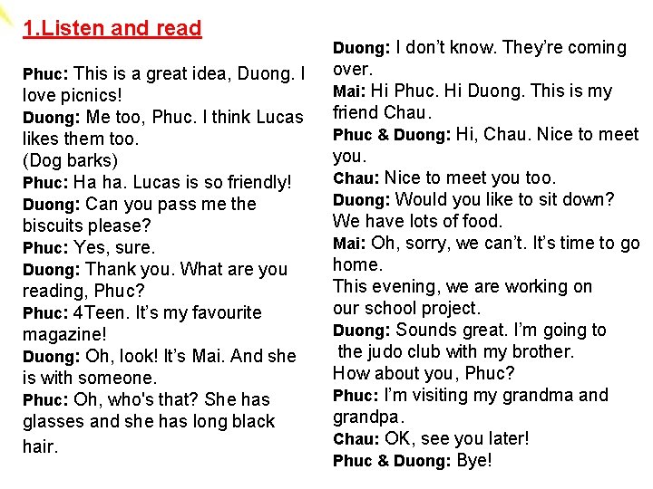 1. Listen and read Phuc: This is a great idea, Duong. I love picnics!