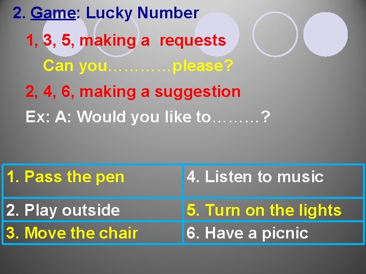  2. Game: Lucky Number 1, 3, 5, making a requests Can you…………please? 2,