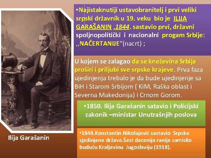  • Najistaknutiji ustavobranitelj i prvi veliki srpski državnik u 19. veku bio je