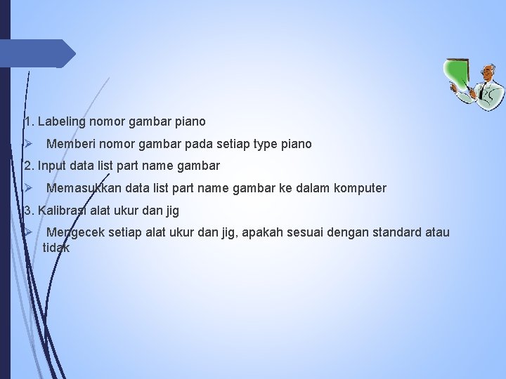 1. Labeling nomor gambar piano Ø Memberi nomor gambar pada setiap type piano 2.