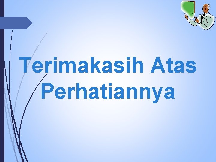 Terimakasih Atas Perhatiannya 