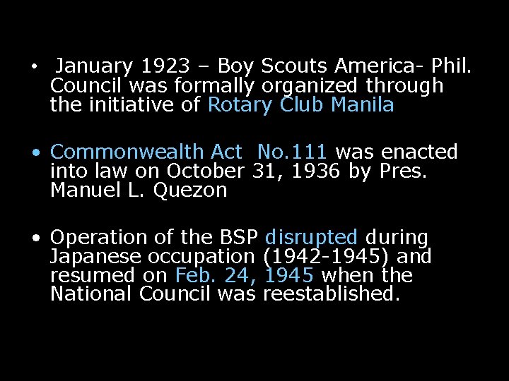  • January 1923 – Boy Scouts America- Phil. Council was formally organized through