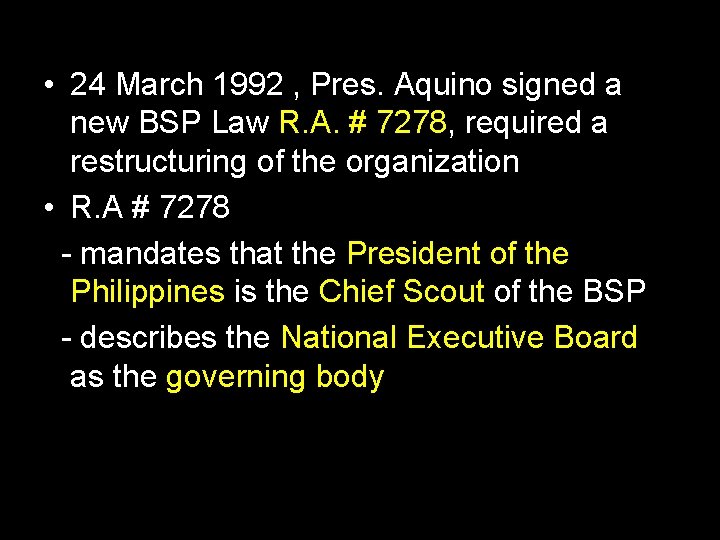 • 24 March 1992 , Pres. Aquino signed a new BSP Law R. • 24 March 1992 , Pres. Aquino signed a new BSP Law R.