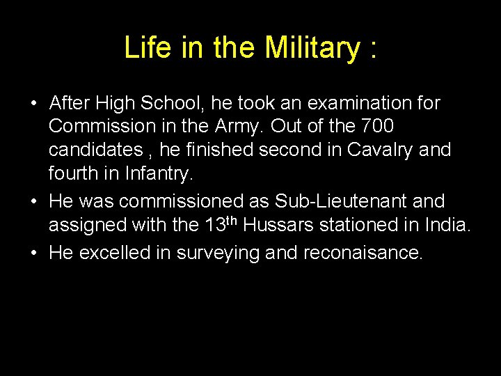 Life in the Military : • After High School, he took an examination for