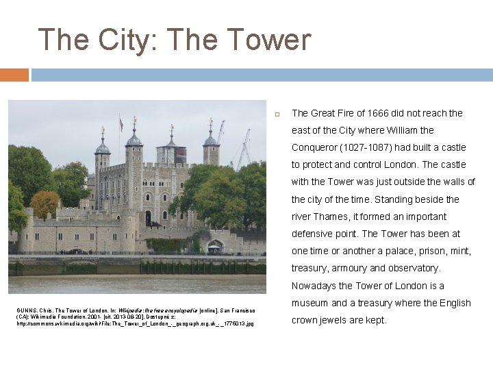 The City: The Tower The Great Fire of 1666 did not reach the east