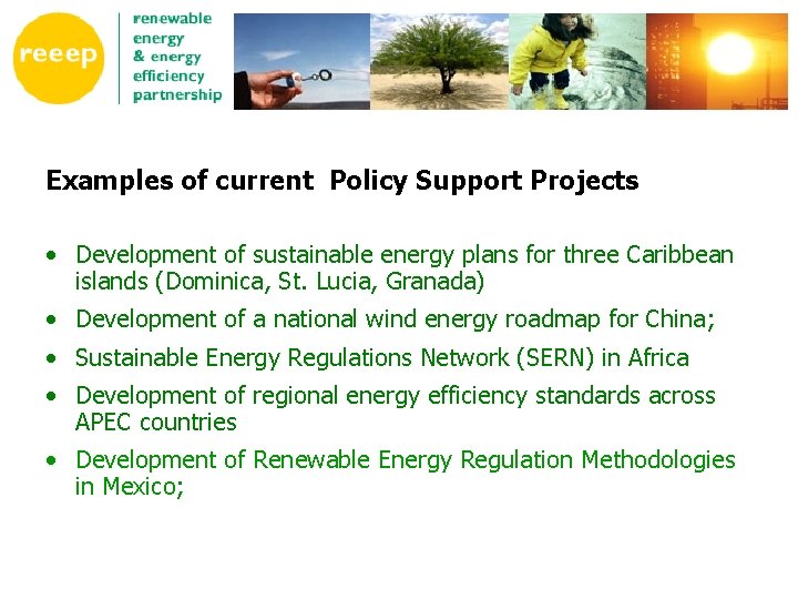 Examples of current Policy Support Projects • Development of sustainable energy plans for three