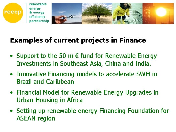 Examples of current projects in Finance • Support to the 50 m € fund