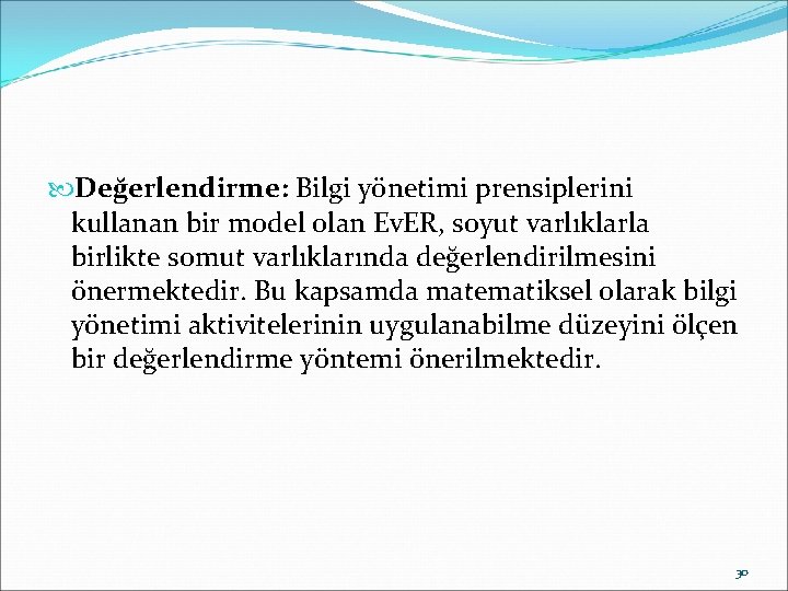  Değerlendirme: Bilgi yönetimi prensiplerini kullanan bir model olan Ev. ER, soyut varlıklarla birlikte