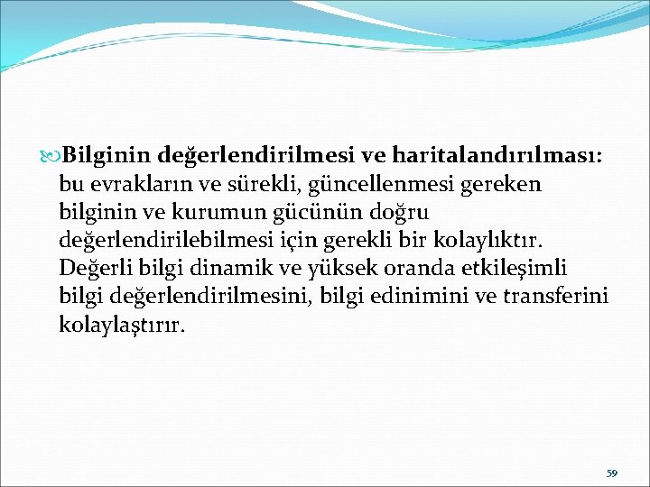  Bilginin değerlendirilmesi ve haritalandırılması: bu evrakların ve sürekli, güncellenmesi gereken bilginin ve kurumun