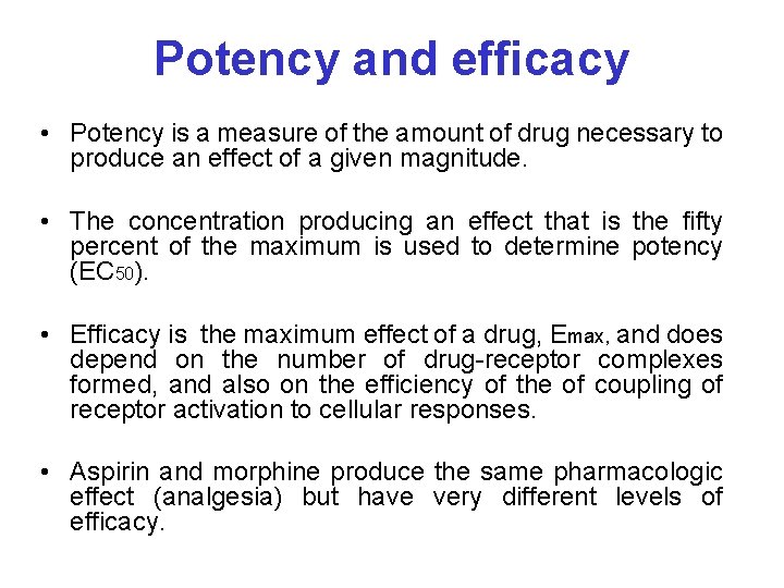 Potency and efficacy • Potency is a measure of the amount of drug necessary