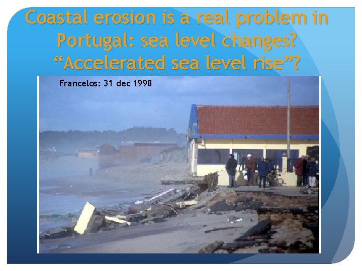 Coastal erosion is a real problem in Portugal: sea level changes? “Accelerated sea level