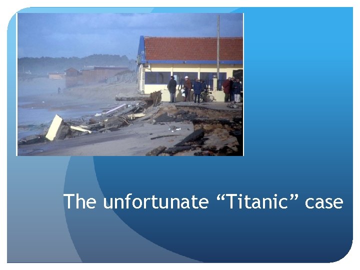 The unfortunate “Titanic” case 