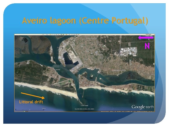 Aveiro lagoon (Centre Portugal) N Littoral drift 