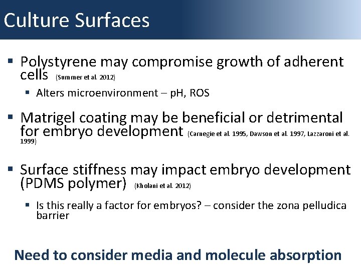 Culture Surfaces § Polystyrene may compromise growth of adherent cells (Summer et al. 2012)
