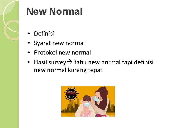 New Normal • • Definisi Syarat new normal Protokol new normal Hasil survey tahu