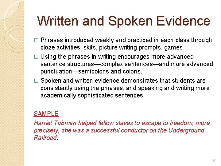 Written and Spoken Evidence � Phrases introduced weekly and practiced in each class through