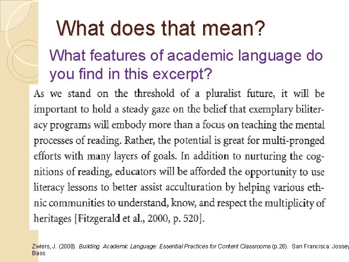 What does that mean? What features of academic language do you find in this