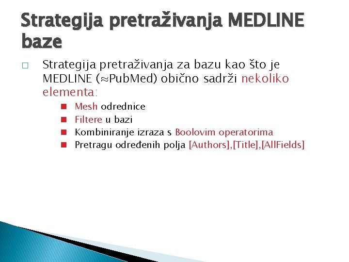 Strategija pretraživanja MEDLINE baze � Strategija pretraživanja za bazu kao što je MEDLINE (≈Pub.