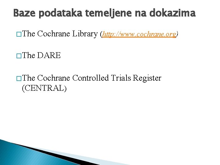 Baze podataka temeljene na dokazima � The Cochrane Library (http: //www. cochrane. org) �