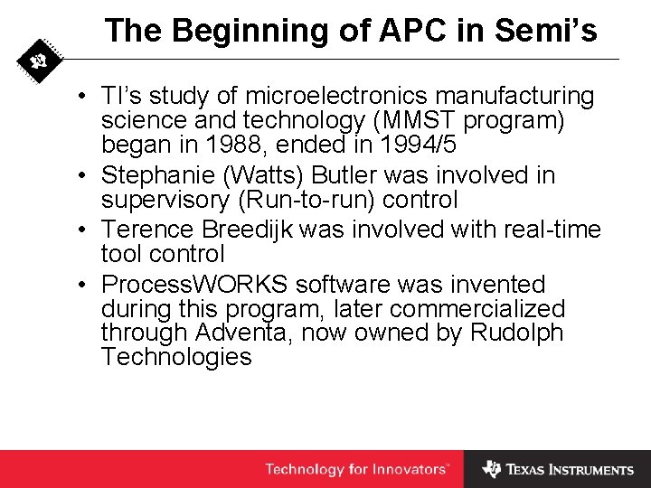 The Beginning of APC in Semi’s • TI’s study of microelectronics manufacturing science and