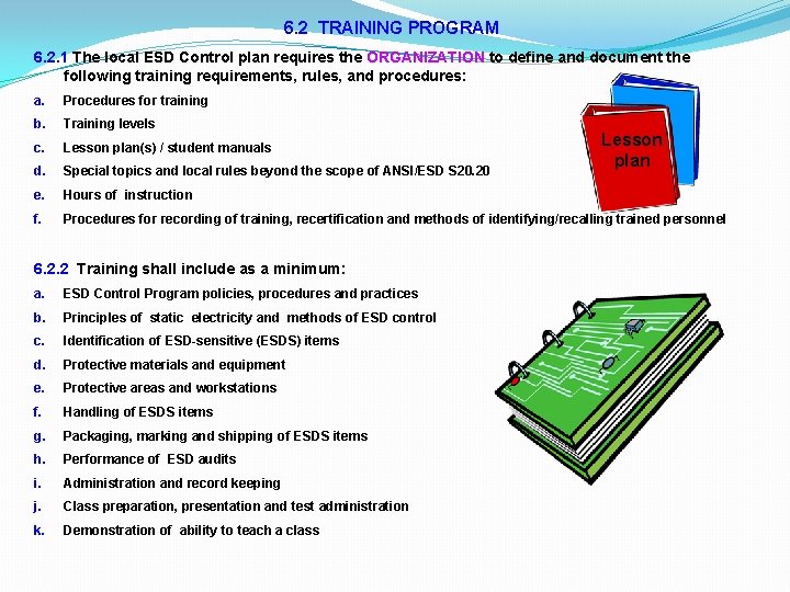 6. 2 TRAINING PROGRAM 6. 2. 1 The local ESD Control plan requires the 6. 2 TRAINING PROGRAM 6. 2. 1 The local ESD Control plan requires the