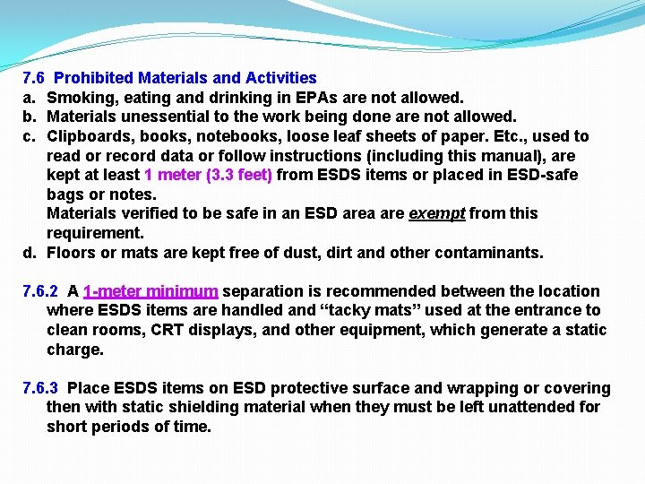 7. 6 Prohibited Materials and Activities a. Smoking, eating and drinking in EPAs are 7. 6 Prohibited Materials and Activities a. Smoking, eating and drinking in EPAs are