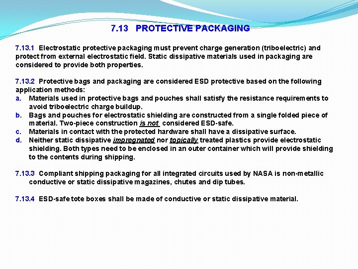 7. 13 PROTECTIVE PACKAGING 7. 13. 1 Electrostatic protective packaging must prevent charge generation 7. 13 PROTECTIVE PACKAGING 7. 13. 1 Electrostatic protective packaging must prevent charge generation