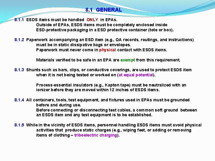 8. 1 GENERAL 8. 1. 1 ESDS items must be handled ONLY in EPAs. 8. 1 GENERAL 8. 1. 1 ESDS items must be handled ONLY in EPAs.