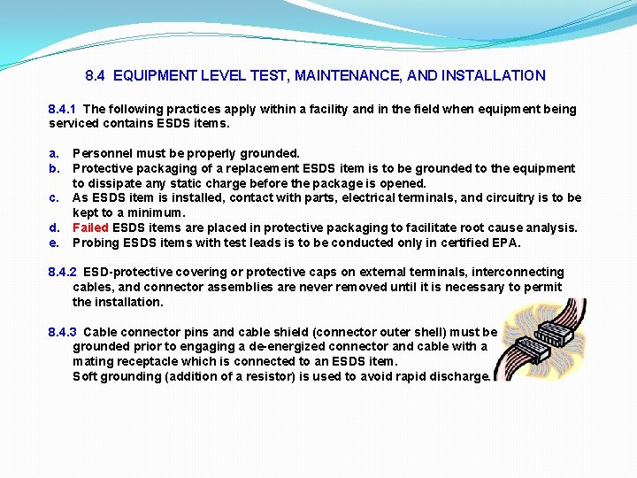 8. 4 EQUIPMENT LEVEL TEST, MAINTENANCE, AND INSTALLATION 8. 4. 1 The following practices 8. 4 EQUIPMENT LEVEL TEST, MAINTENANCE, AND INSTALLATION 8. 4. 1 The following practices