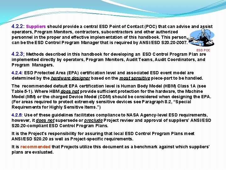 4. 2. 2: Suppliers should provide a central ESD Point of Contact (POC) that 4. 2. 2: Suppliers should provide a central ESD Point of Contact (POC) that