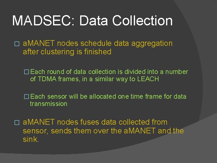 MADSEC: Data Collection � a. MANET nodes schedule data aggregation after clustering is finished