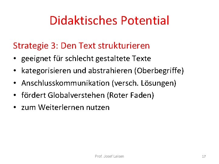 Didaktisches Potential Strategie 3: Den Text strukturieren • • • geeignet für schlecht gestaltete