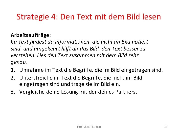 Strategie 4: Den Text mit dem Bild lesen Arbeitsaufträge: Im Text findest du Informationen,